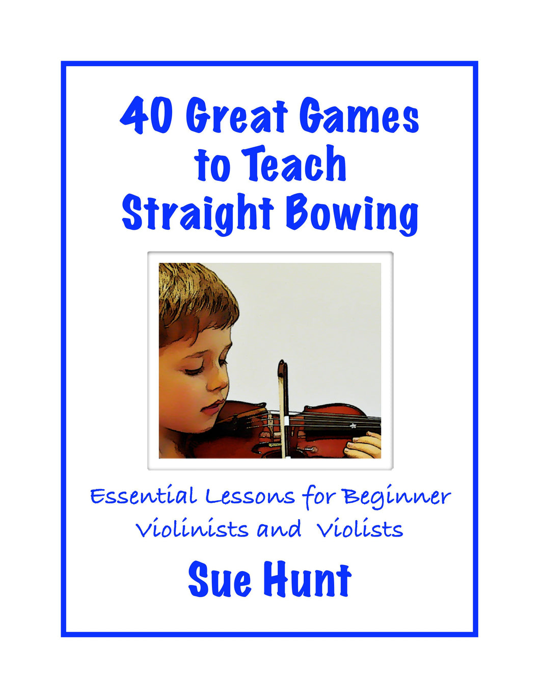 40 Great Games to Teach Straight Bowing (Digital Download)