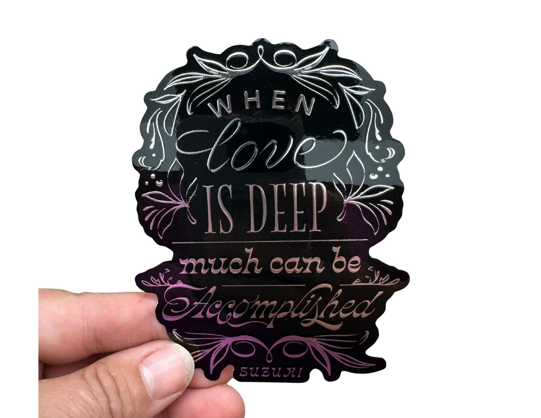 PS When Love is Deep Foil Sticker
