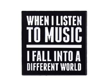 When I Listen to Music Enamel Pin